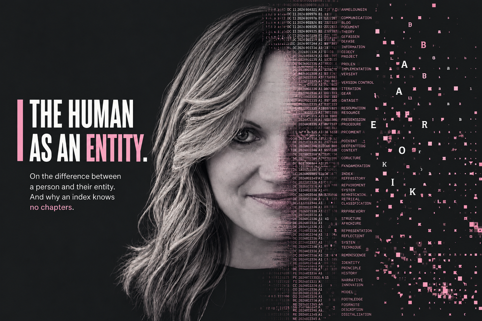 Illustration with text: The human as an entity. On the difference between a person and their entity. And why an index knows no chapters.